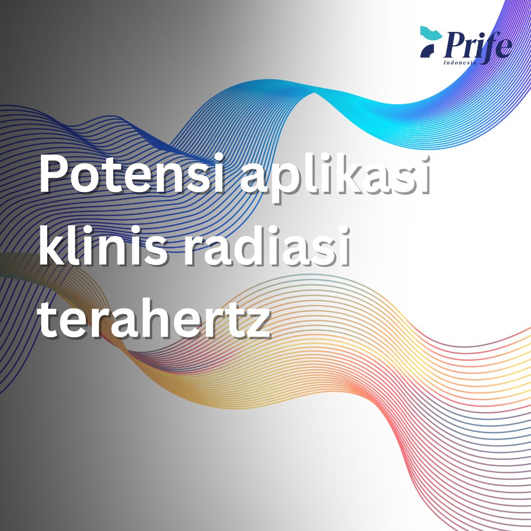 Potensi aplikasi klinis radiasi terahertz 
